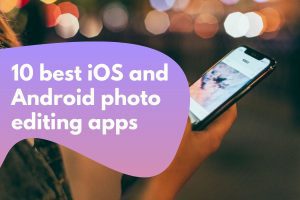 Best Photo Editing Apps